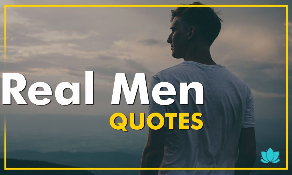Real Men Quotes