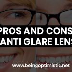 Pros and Cons of Anti Glare Lenses