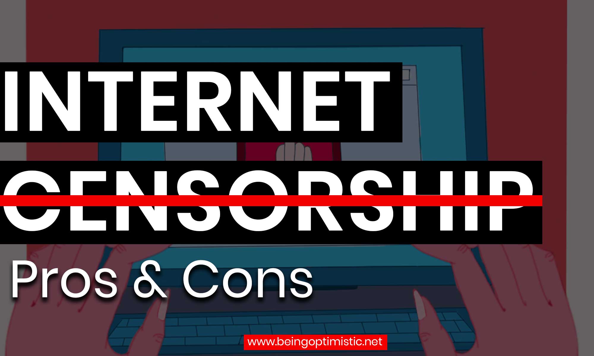 internet-censorship-pros-cons-in-2022