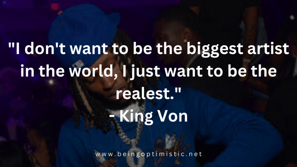 "I don't want to be the biggest artist in the world, I just want to be the realest."