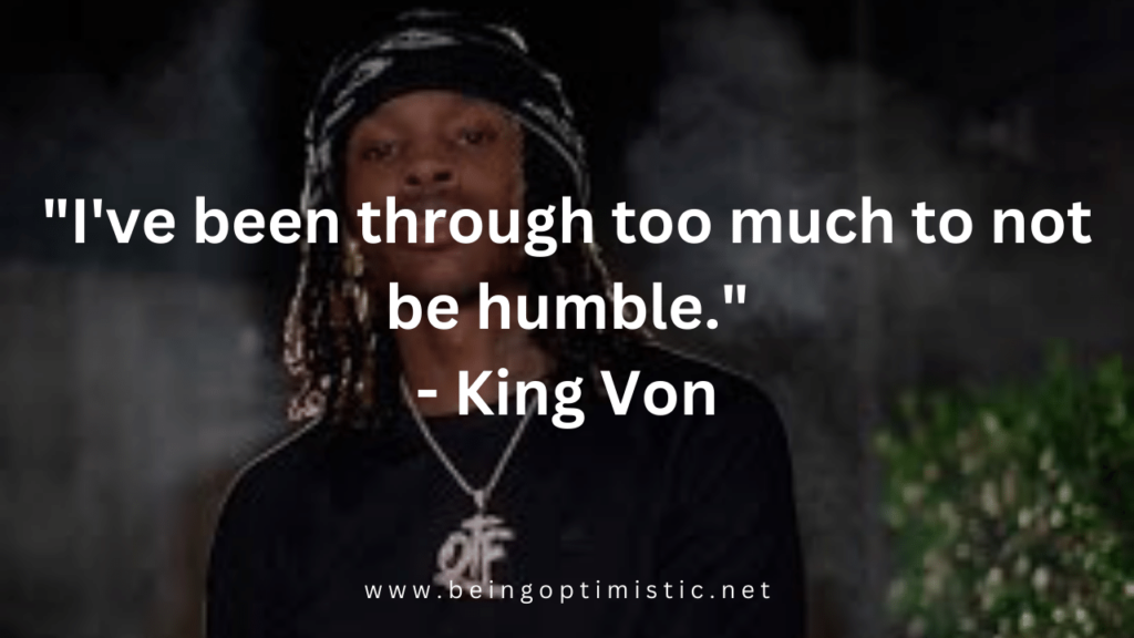 "I've been through too much to not be humble."
