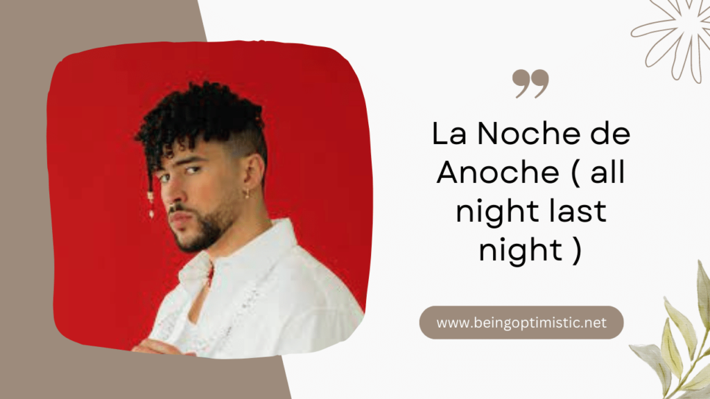 La Noche de Anoche ( all night last night )